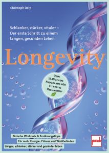 Longevity - Dein 12-Wochen-Programm für Fitness & Gesundheit