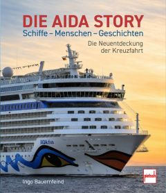 Die AIDA-Story Schiffe - Menschen - Geschichten