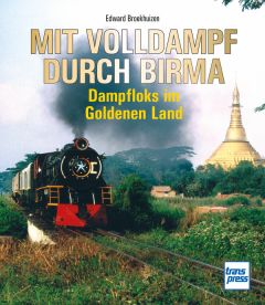 Mit Volldampf durch Birma