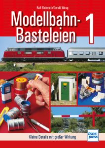 Modellbahn-Basteleien - Band 1