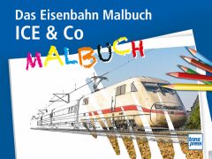 ICE & Co Das Eisenbahn-Malbuch